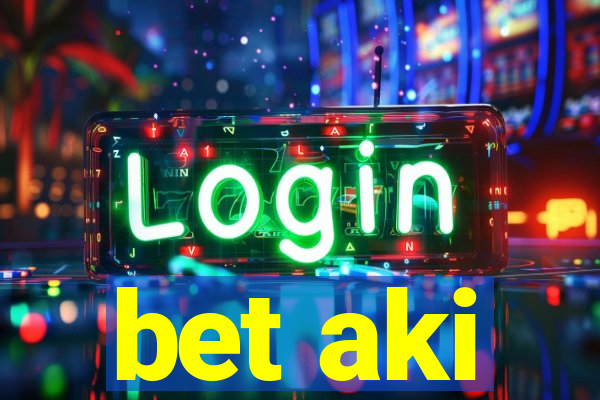 bet aki